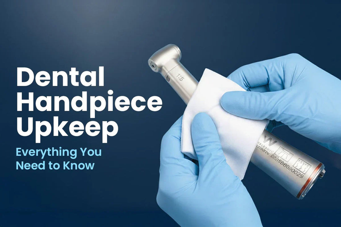 Dental Handpiece Upkeep: Everything You Need to Know